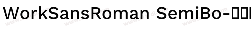 WorkSansRoman SemiBo字体转换